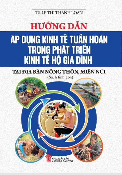 Hướng dẫn áp dụng kinh tế tuần hoàn trong phát triển kinh tế hộ gia đình tại địa bàn nông thôn, miền núi (Sách tinh gọn)